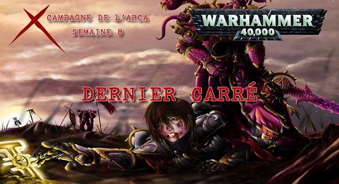 La Guerre de l&rsquo;Arca – Semaine 8