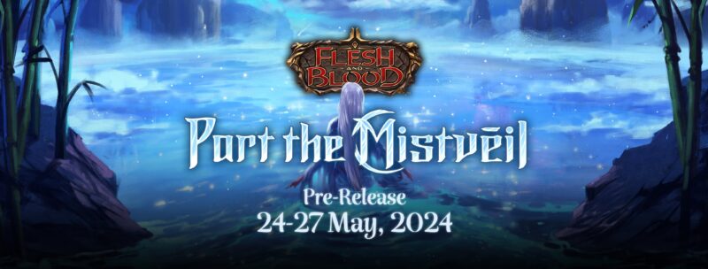 Flesh & Blood – Prerelease Part the Mistveil